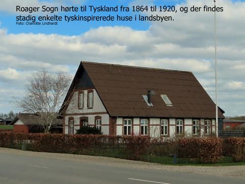 Roager Sogn hørte til Tyskland fra 1864 til 1920, og der findes stadig enkelte tyskinspirerede huse i landsbyen, Roager. Foto: Charlotte Lindhardt. 